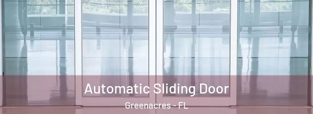  Automatic Sliding Door Greenacres - FL