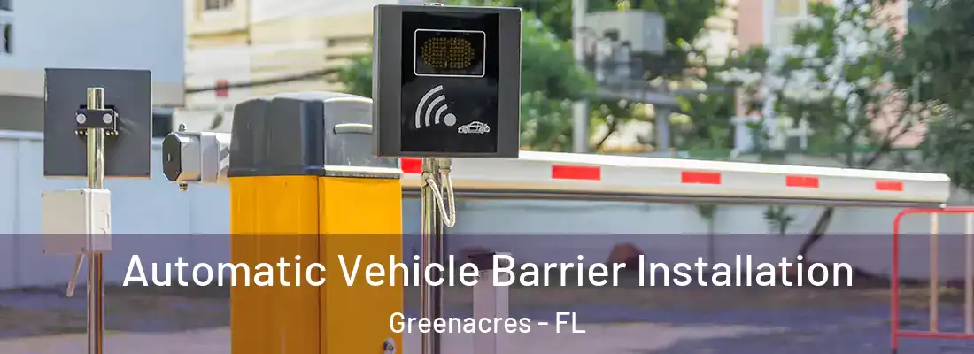  Automatic Vehicle Barrier Installation Greenacres - FL