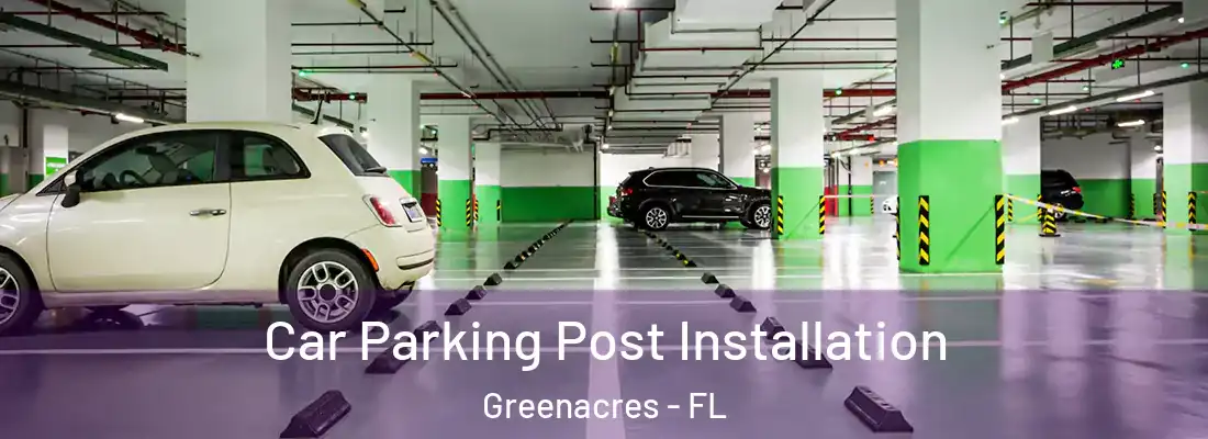  Car Parking Post Installation Greenacres - FL