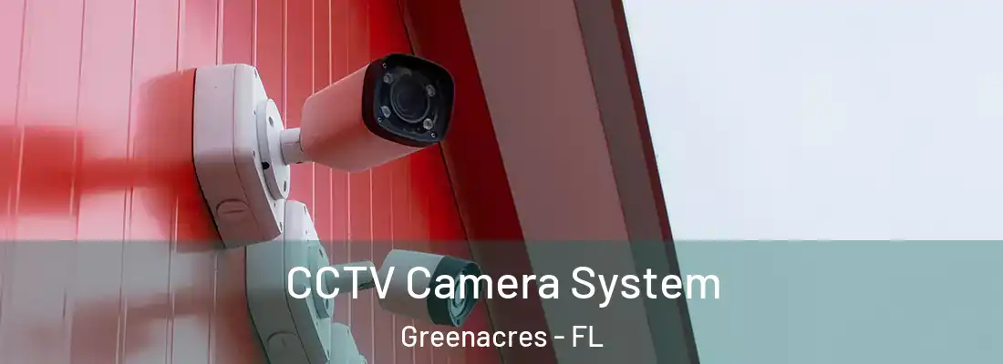  CCTV Camera System Greenacres - FL