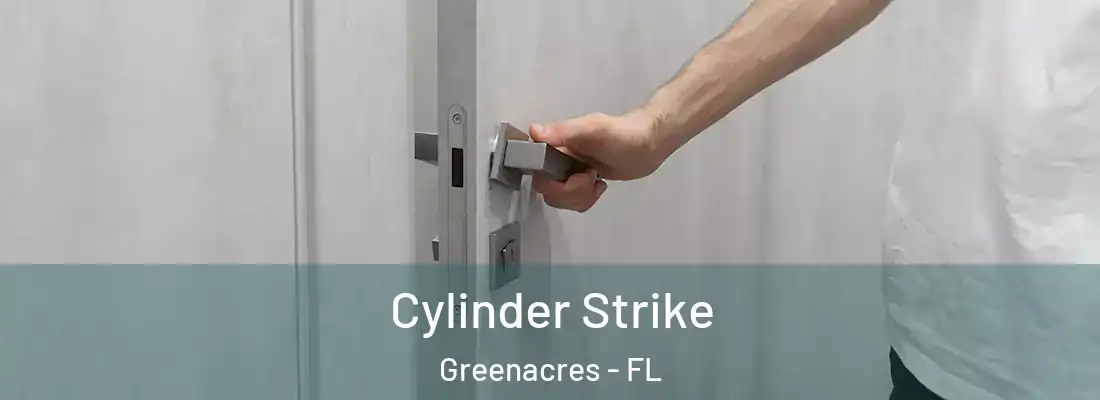  Cylinder Strike Greenacres - FL
