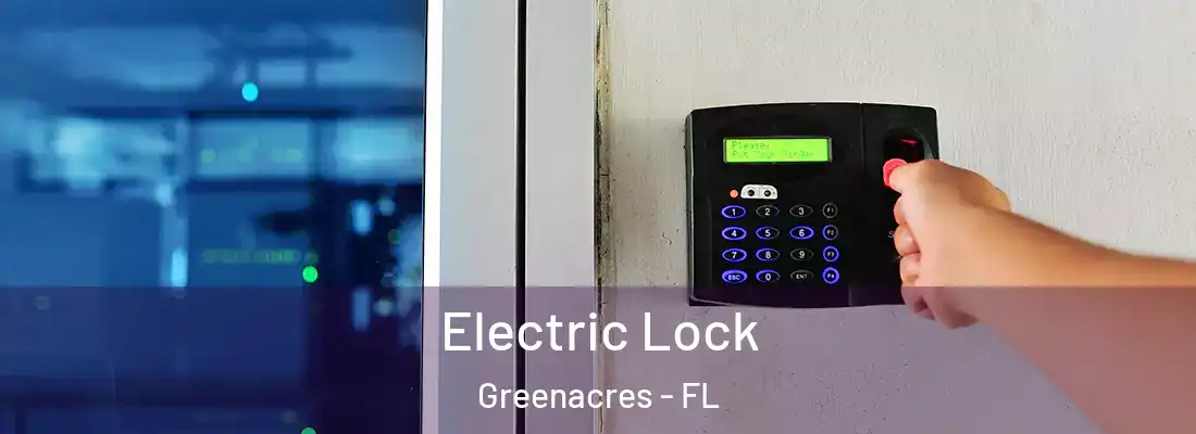  Electric Lock Greenacres - FL