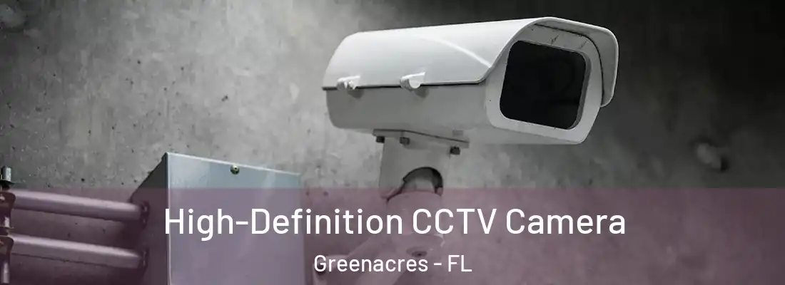  High-Definition CCTV Camera Greenacres - FL