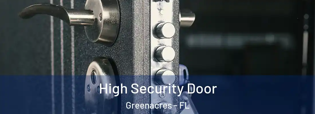  High Security Door Greenacres - FL