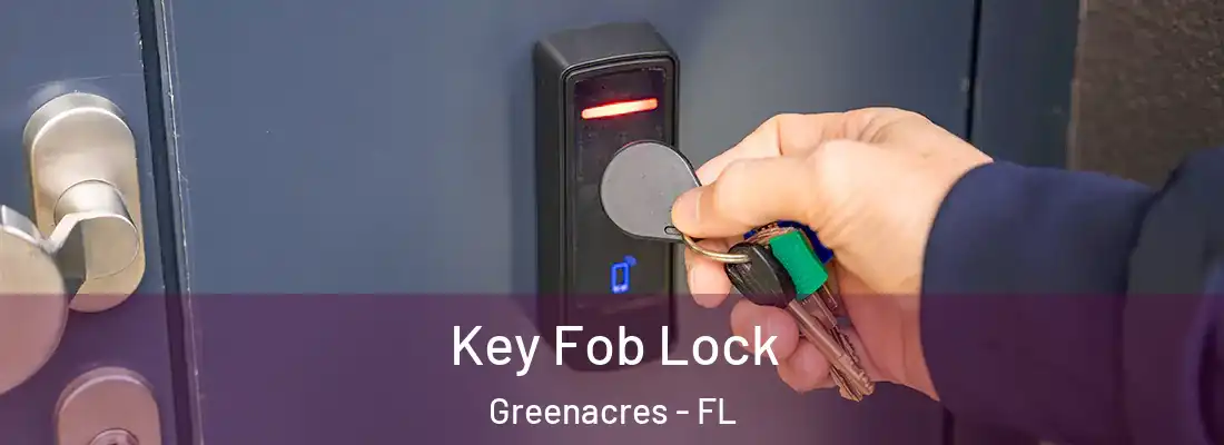  Key Fob Lock Greenacres - FL