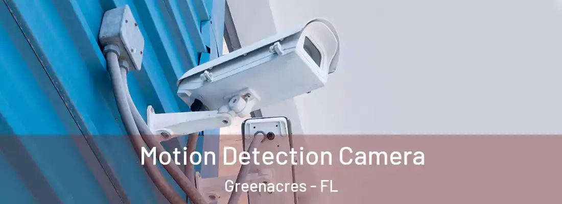 Motion Detection Camera Greenacres - FL