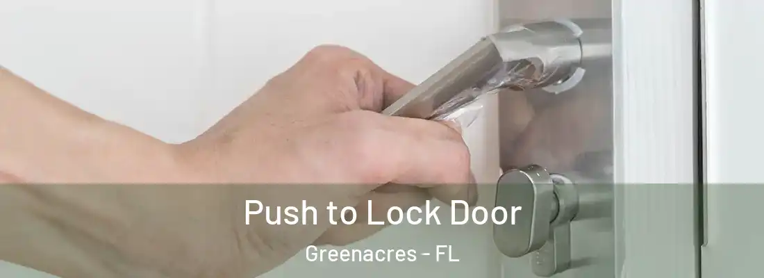  Push to Lock Door Greenacres - FL