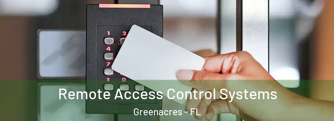 Remote Access Control Systems Greenacres - FL