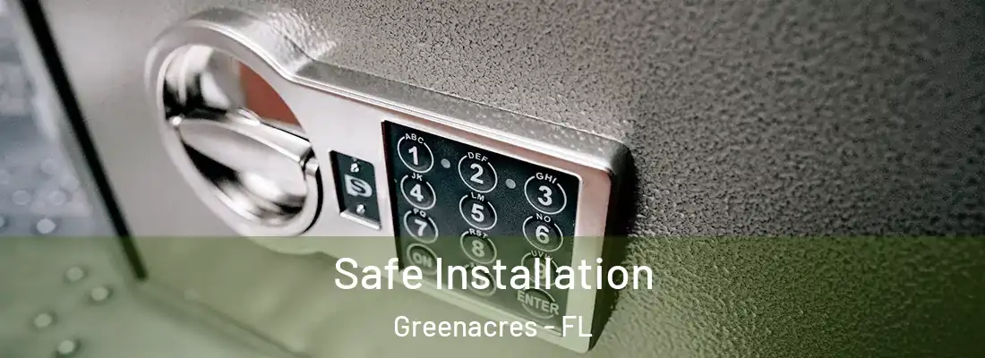  Safe Installation Greenacres - FL