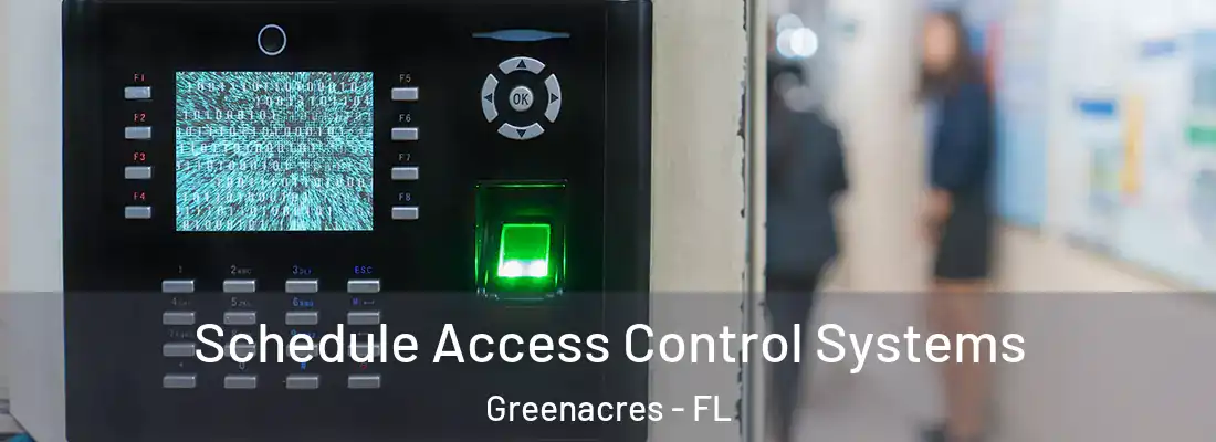  Schedule Access Control Systems Greenacres - FL
