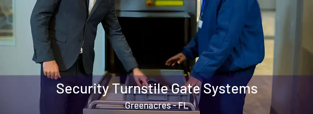 Security Turnstile Gate Systems Greenacres - FL