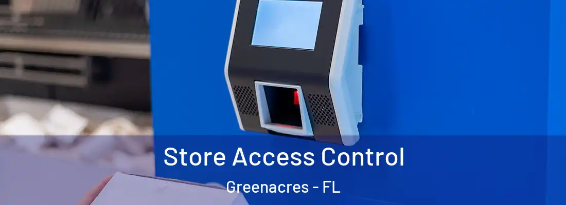 Store Access Control Greenacres - FL