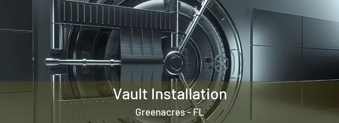  Vault Installation Greenacres - FL